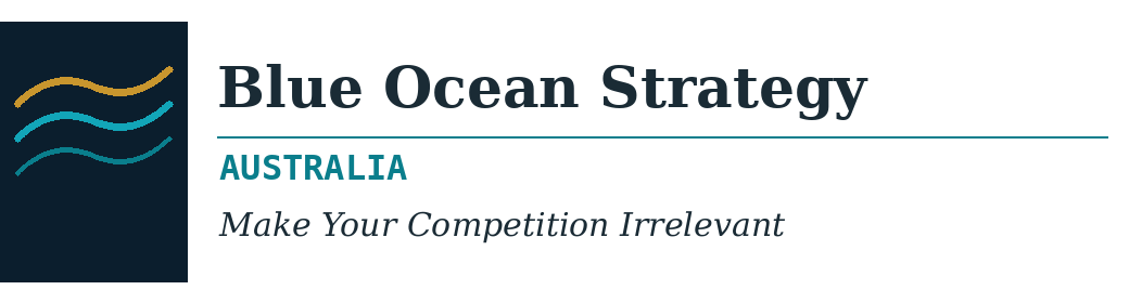 Blue Ocean Strategy Australia — Make Your Competition Irrelevant